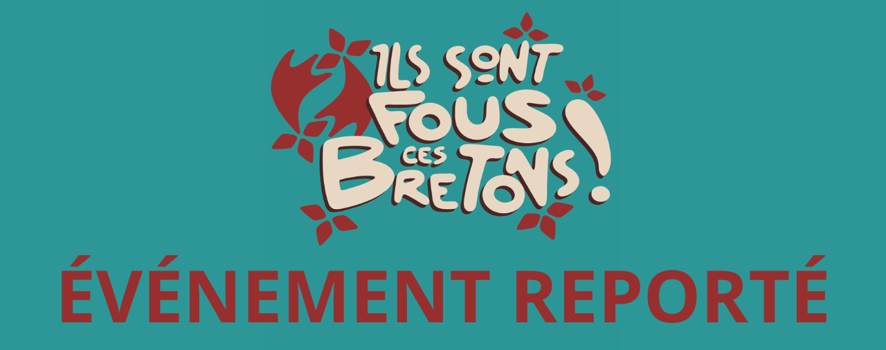 Ils sont fous ces Bretons_&eacute;v&eacute;nement report&eacute; &agrave; l'automne 2026