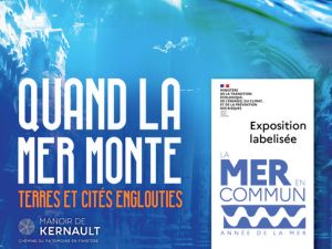 Exposition Quand la mer monte.... Terres et cités englouties